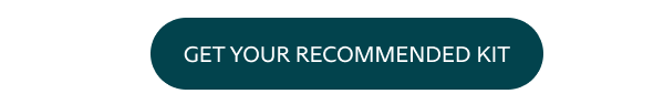 Get Your Recommended Kit
