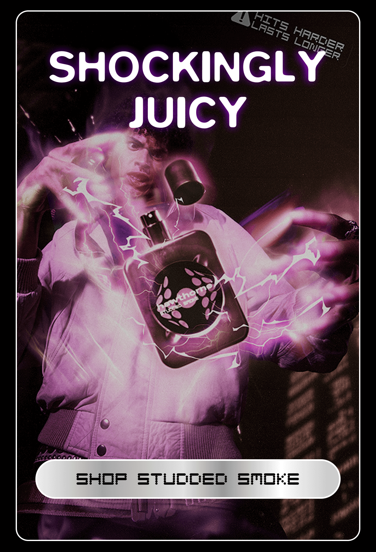 Shockingly Juicy | SHOP STUDDED SMOKE Shockingly Juicy | SHOP STUDDED SMOKE