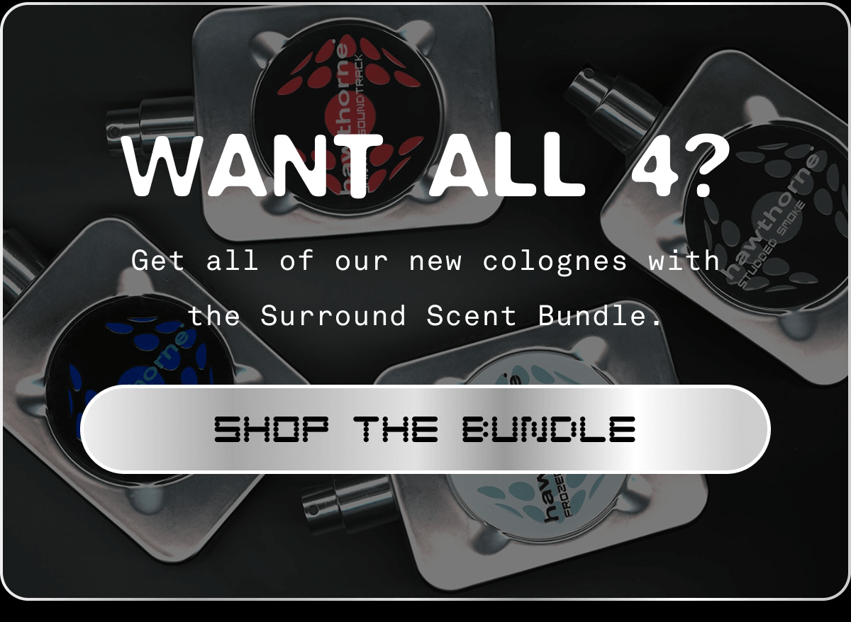 Want all 4? Get all of our new colognes with the Surround Scent Bundle. CTA: SHOP THE BUNDLE  Want all 4? Get all of our new colognes with the Surround Scent Bundle. CTA: SHOP THE BUNDLE