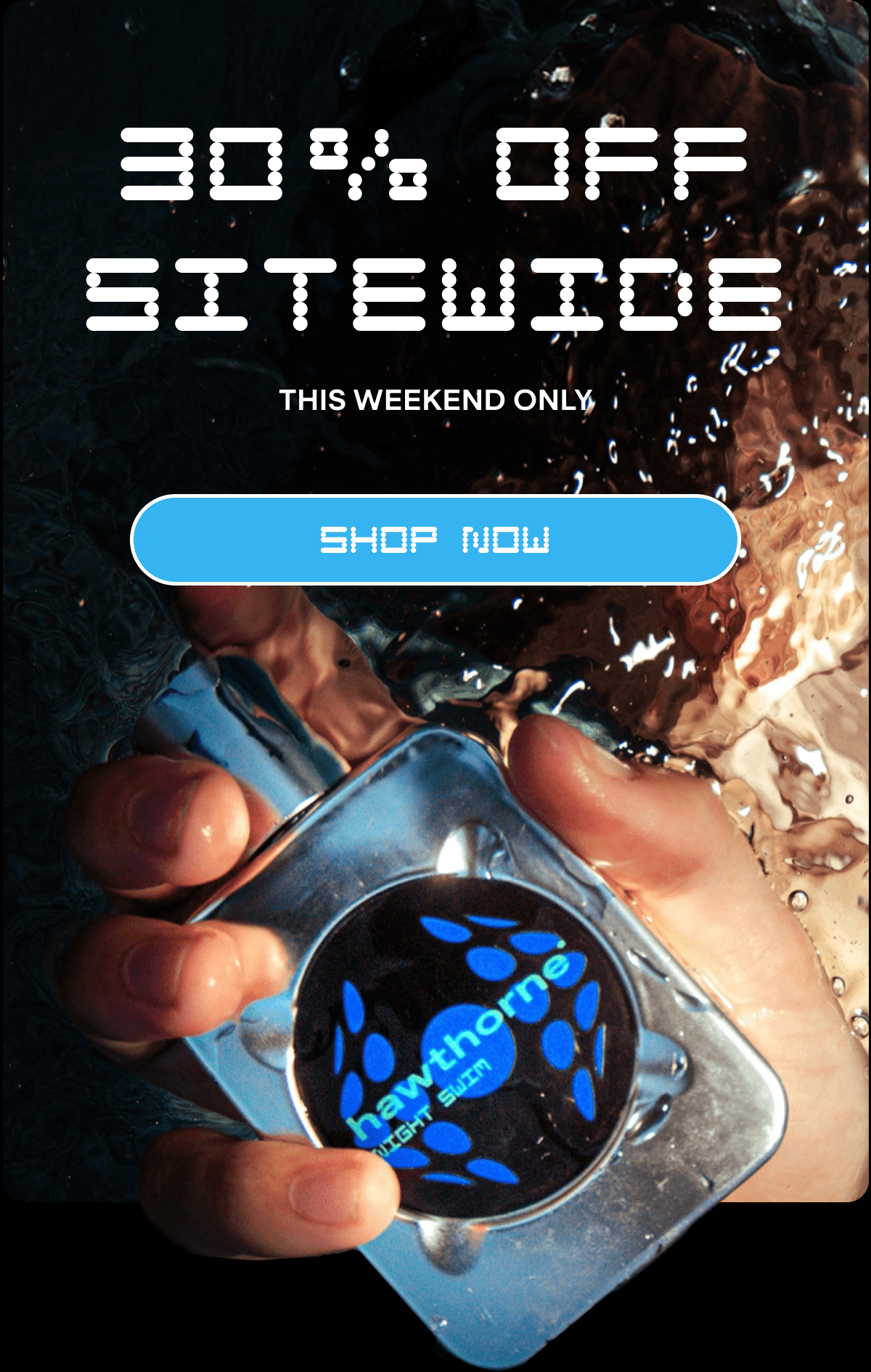30% OFF SITEWIDE | this weekend only | SHOP NOW