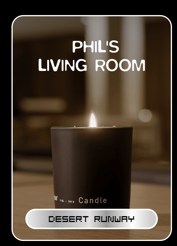 PHIL'S LIVING ROOM | Desert Runway PHIL'S LIVING ROOM | Desert Runway