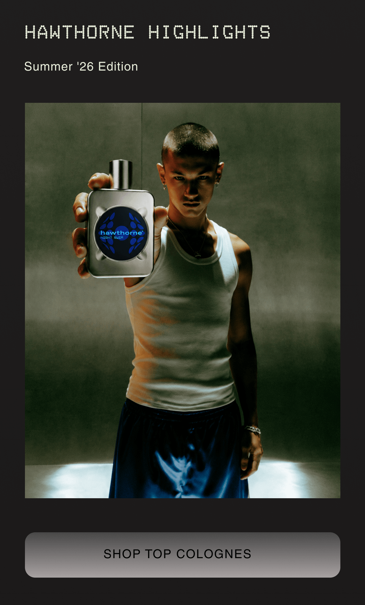 HAWTHORNE HIGHLIGHTS Summer '26 Edition | Shop Top Colognes