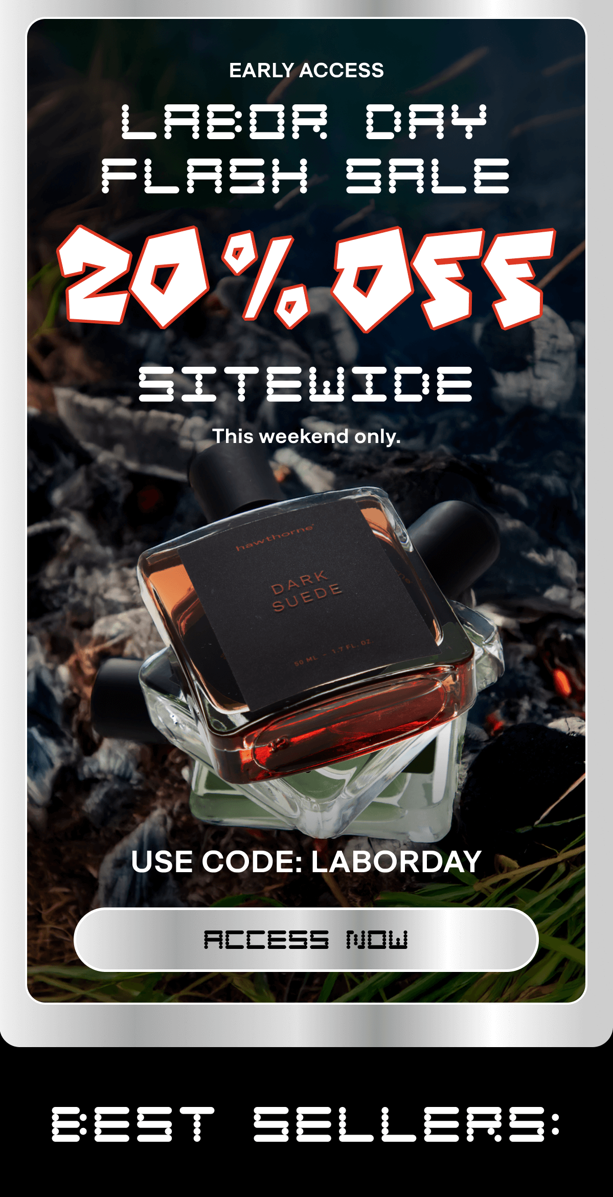 LABOR DAY FLASH SALE 20% OFF SITEWIDE This weekend only.  Use Code: LABORDAY ACCESS NOW  LABOR DAY FLASH SALE 20% OFF SITEWIDE This weekend only.  Use Code: LABORDAY ACCESS NOW