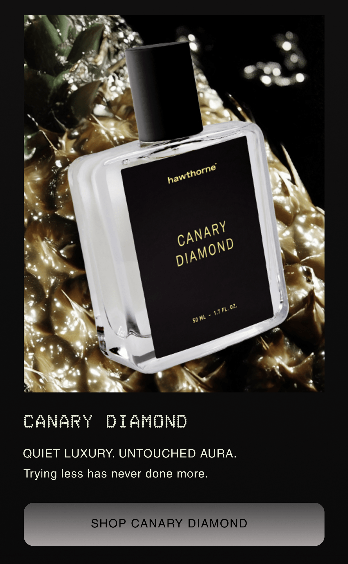Canary Diamond | QUIET LUXURY. UNTOUCHED AURA. |  Trying less has never done more. | SHOP CANARY DIAMOND