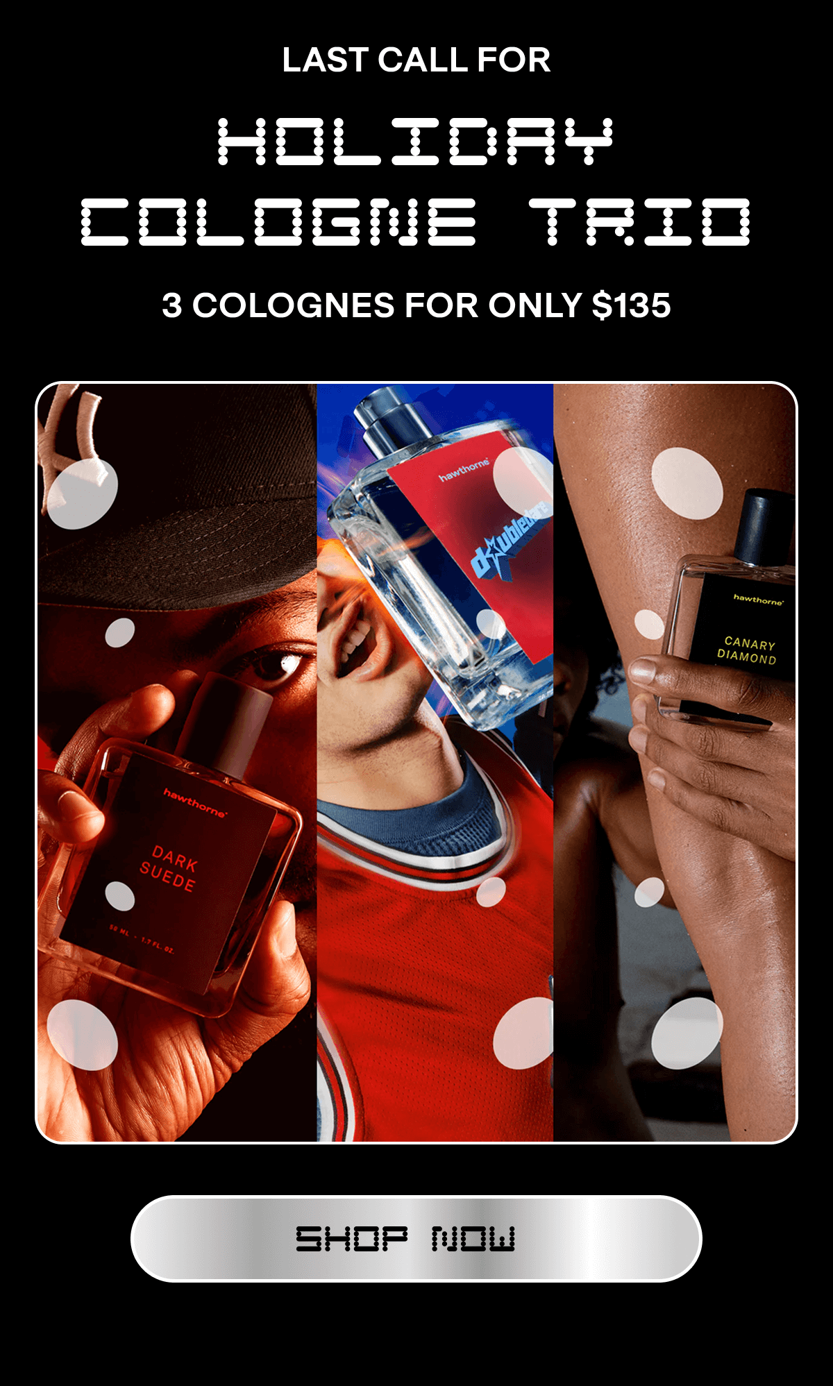 Last Call For Holiday Cologne Trio | 3 Colognes for Only $35