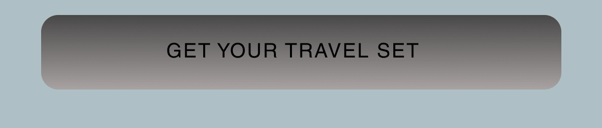 GET YOUR TRAVEL SET