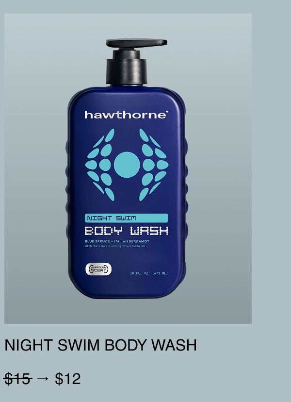 NIGHT SWIM BODY WASH $15 → $12