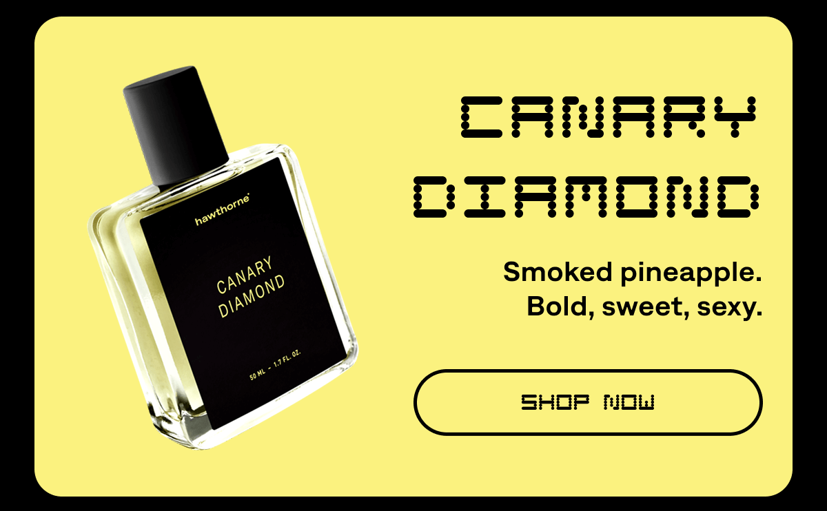 Canary Diamond Smoked pineapple. Bold, sweet, sexy. SHOP NOW Canary Diamond Smoked pineapple. Bold, sweet, sexy. SHOP NOW