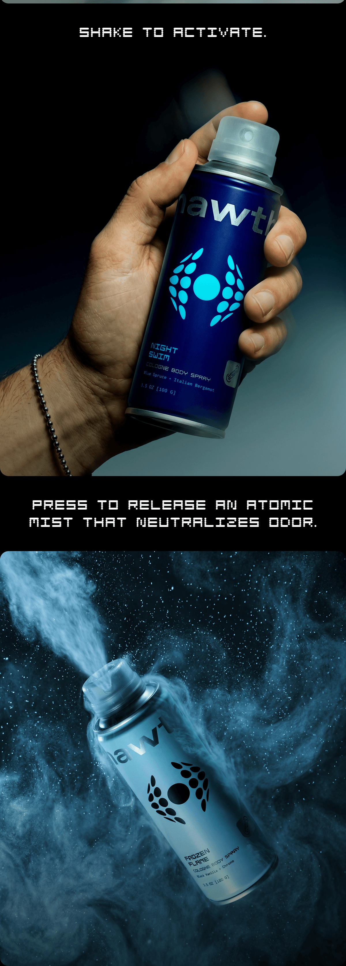 Shake to activate. Press to release an atomic mist that neutralizes odor. 