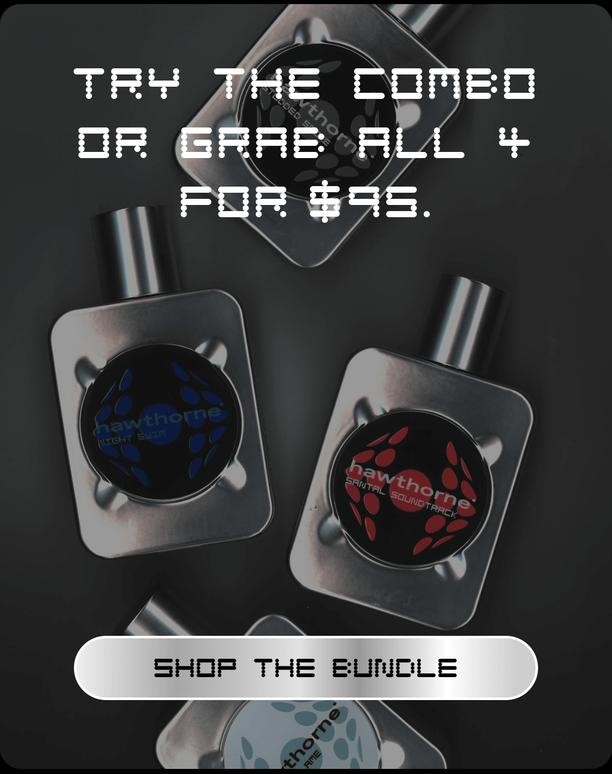 Try the combo or grab all 4 for $95. | Shop the Bundle Try the combo or grab all 4 for $95. | Shop the Bundle