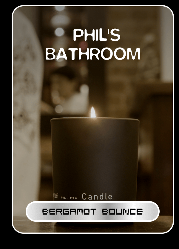 PHIL'S BATHROOM | Bergamot Bounce PHIL'S BATHROOM | Bergamot Bounce
