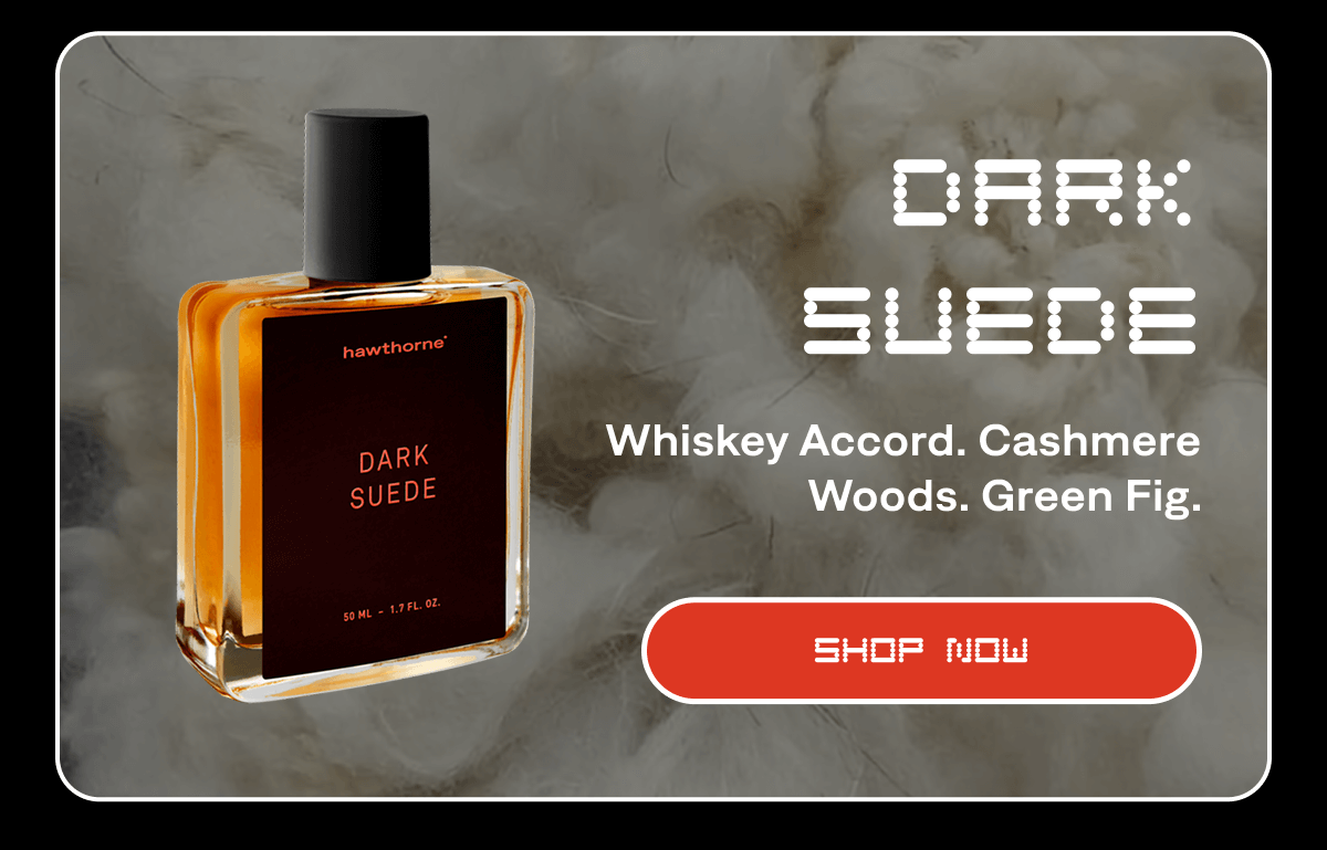 Dark Suede Whiskey Accord. Cashmere Woods. Green Fig. Shop Now Dark Suede Whiskey Accord. Cashmere Woods. Green Fig. Shop Now