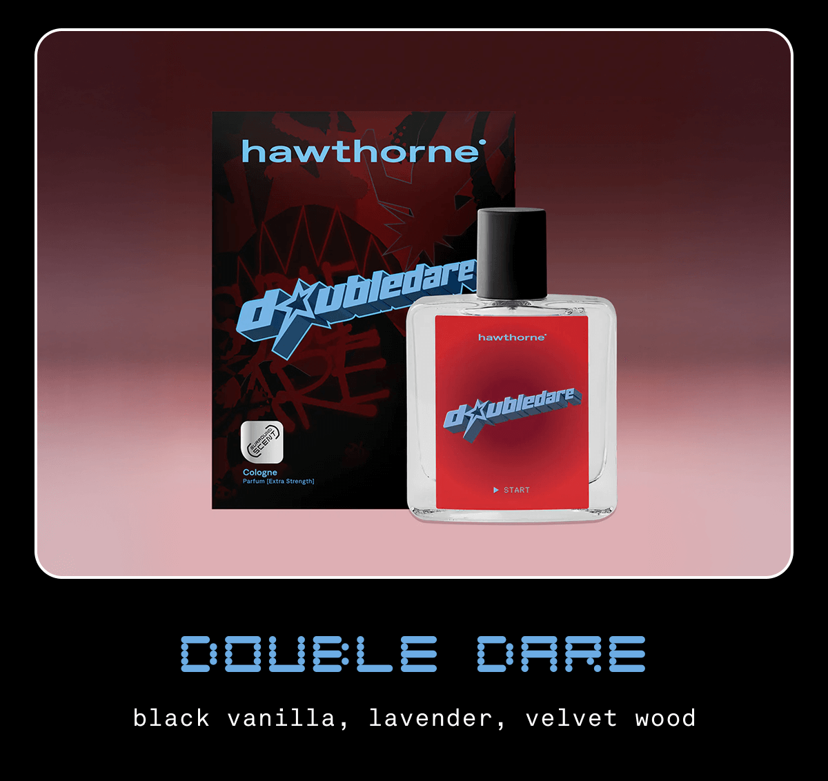 Double Dare black vanilla, lavender, velvet wood