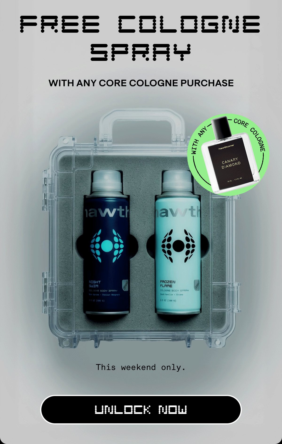FREE COLOGNE SPRAY | With any core cologne purchase | This weekend only. SHOP NOW