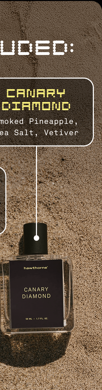 CANARY DIAMOND | Smoked Pineapple, Sea Salt, Vetiver CANARY DIAMOND | Smoked Pineapple, Sea Salt, Vetiver