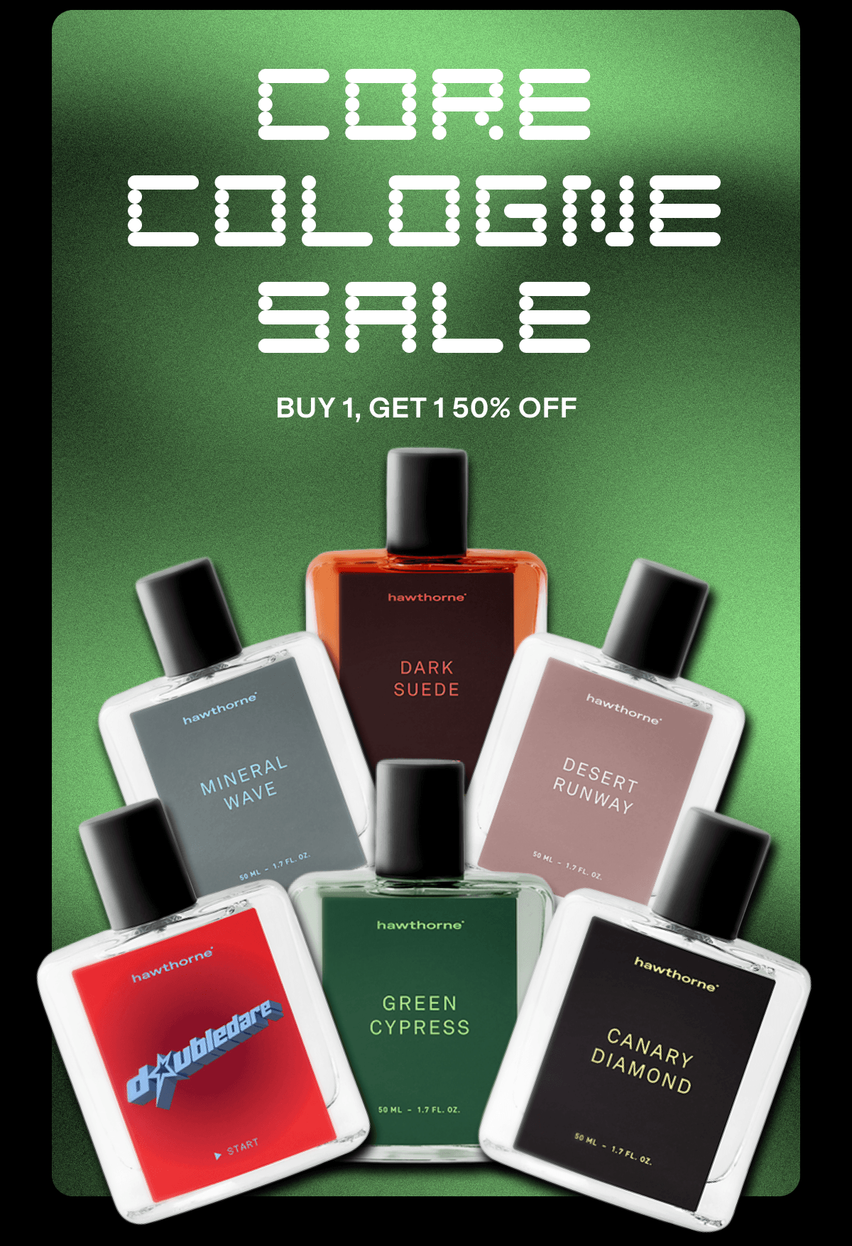 CORE COLOGNE SALE | BUY 1, GET 1 50% OFF