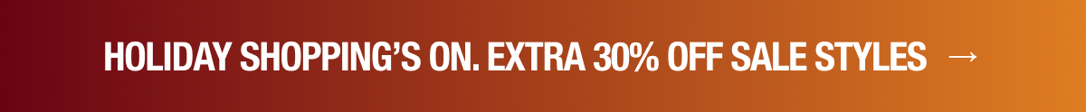 Holiday Hustle Starts Here. Extra 30% Off Sale items