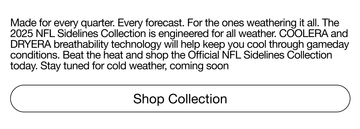 Made for every quarter. Every forecast. For the ones weathering it all. Shop Collection.