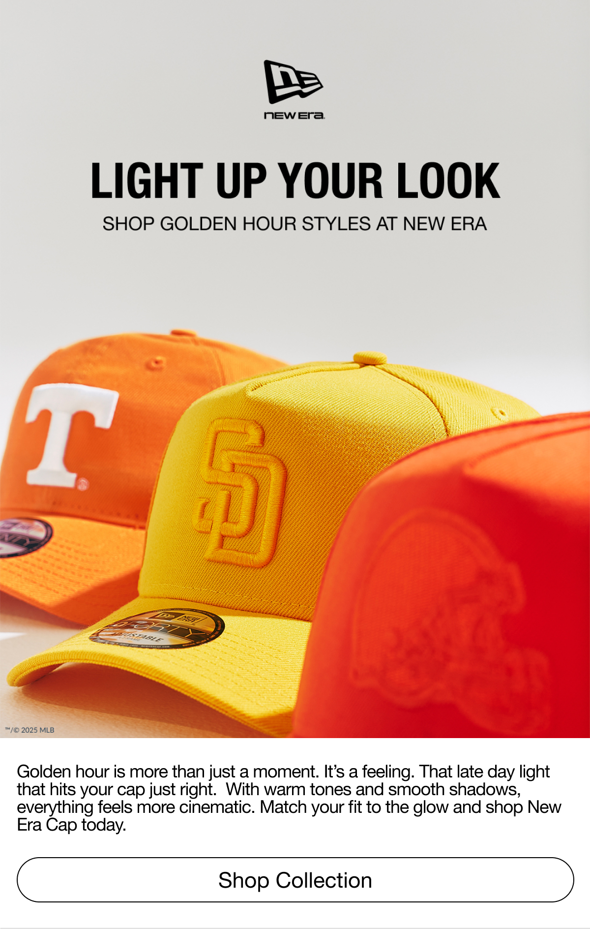 New Era. Light Up Your Look. Shop Golden Hour Styles at New Era. Golden Hour is more than just a moment. Match your fit to the glow and shop New Era today. Shop Collection.
