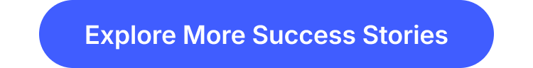 Explore More Success Stories