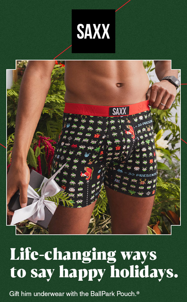 SAXX - Give the Gift of Comfort - $24 & up