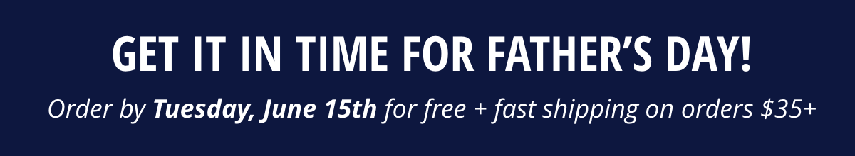 Get it in time for Father's Day!