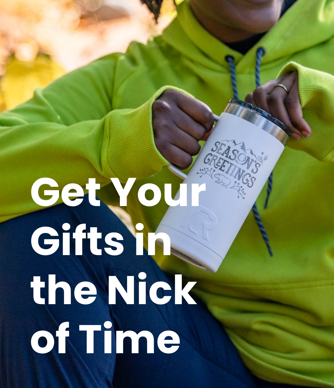 Get Your Gifts in the Nick of Time
