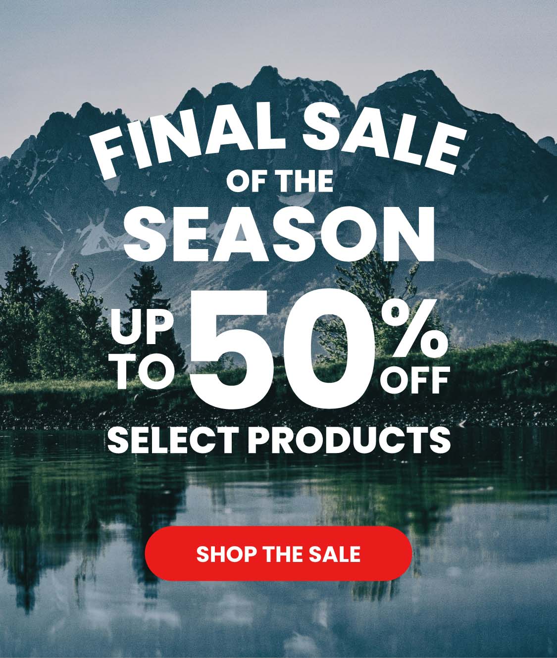 Final Sale of the Season - Up to 50% off Select Products