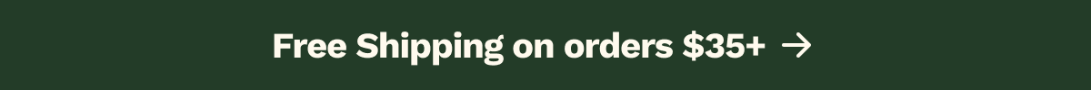Free Shipping on Orders $35+ --> 