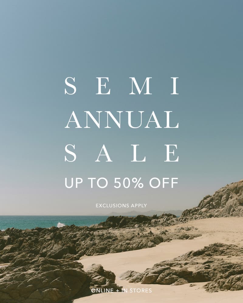 Semi-Annual Sale: Up to 50% Off Select Styles