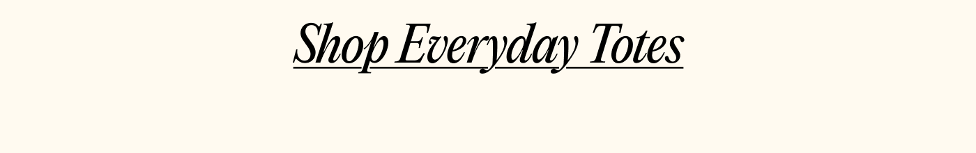 Shop Everyday Totes