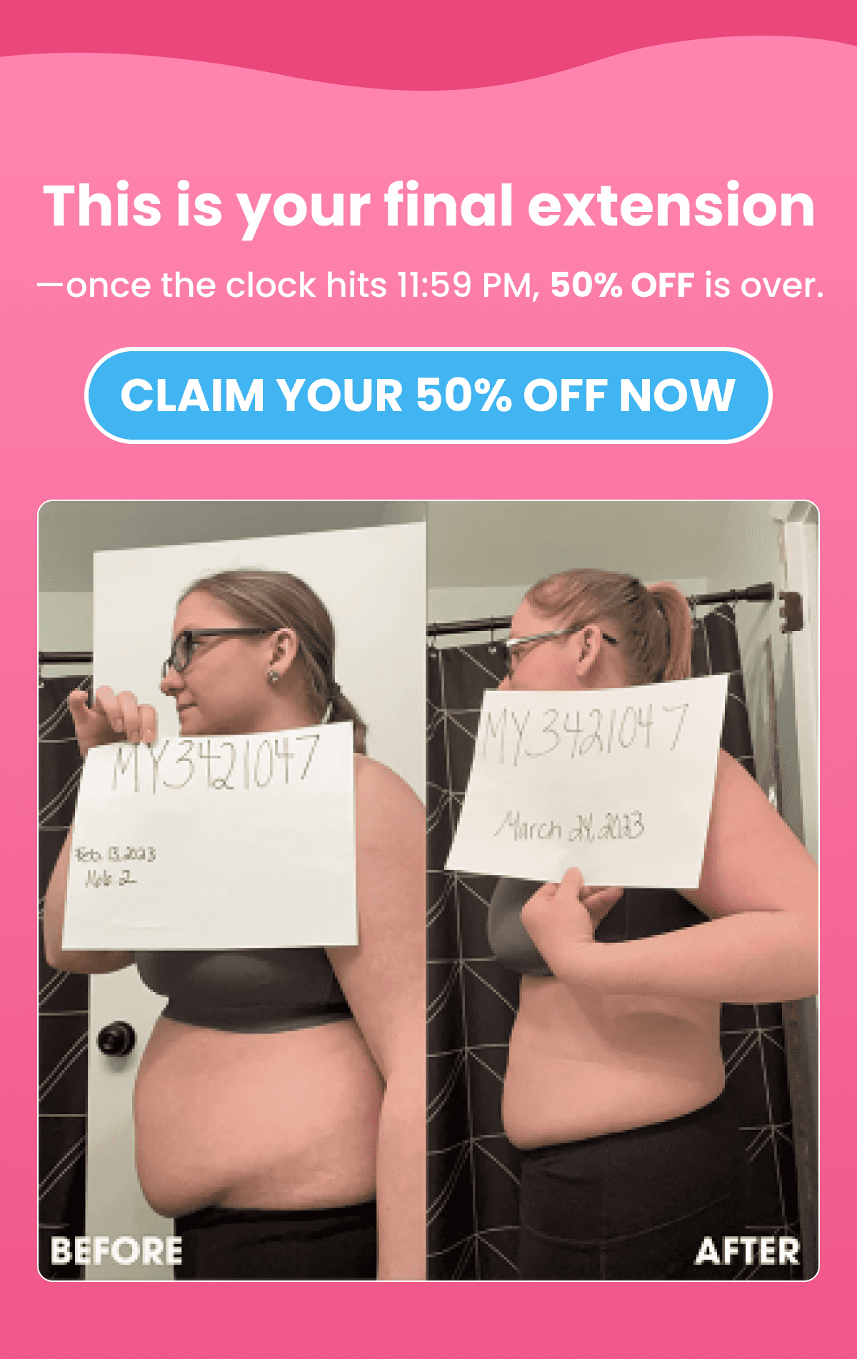 This is your final extension—once the clock hits 11:59 PM, 50% OFF is over.