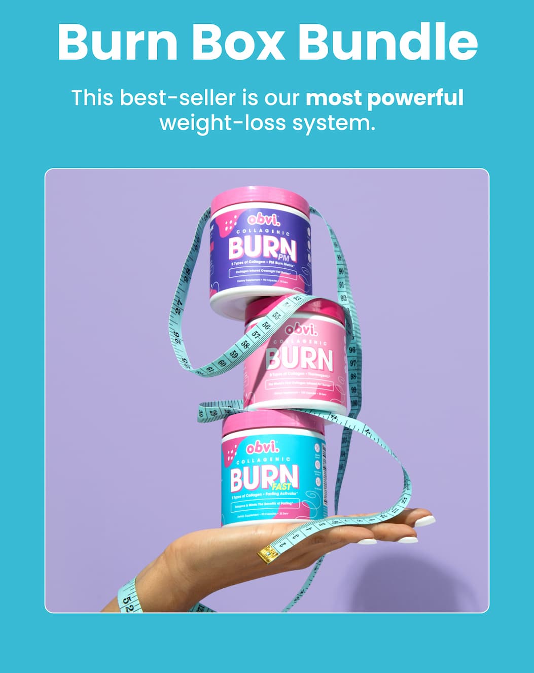 Obvi's Burn Box Bundle. Our ultimate weight-loss solution.