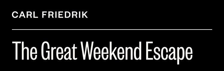 Weekend Escape