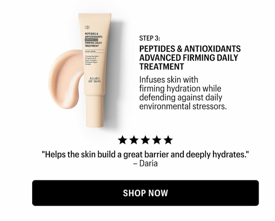 PEPTIEDES & ANTIOXIDANTS ADVANCED FIRMING DAILY TREATMENT - Shop Now
