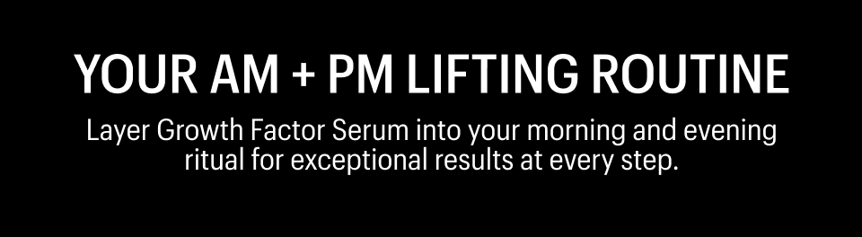 YOUR AM + PM LIFTING ROUTINE - Shop Now