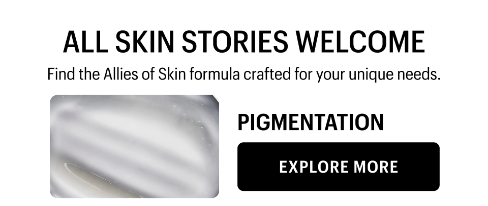 PIGMENTATION - EXPLORE MORE