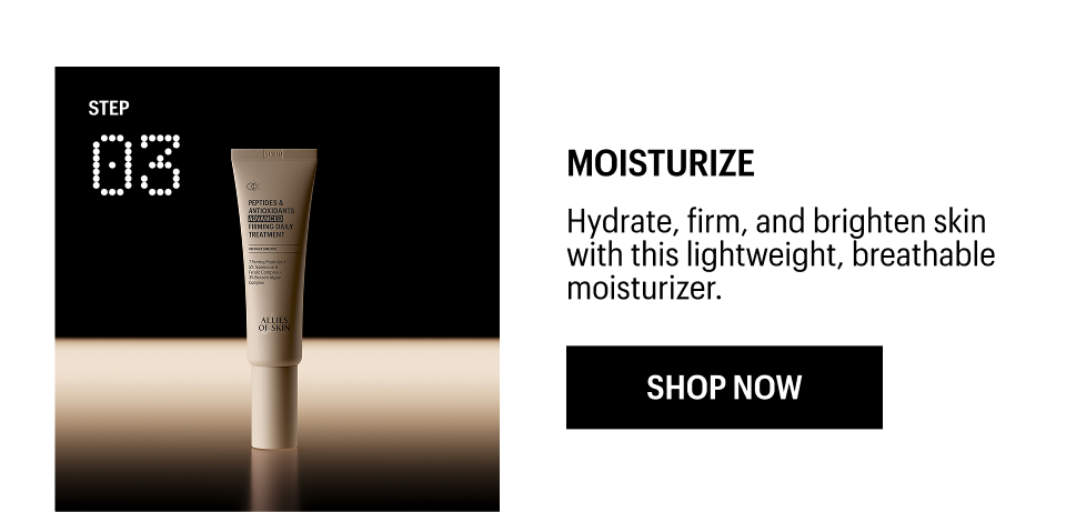 MOISTURIZE - Shop Now