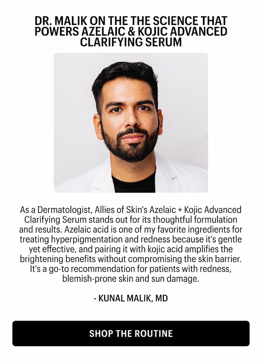 DR MALIK ON THE SCIENCE THAT POWERS AZELAIC CLARIFYING SERUM - Shop The Routine