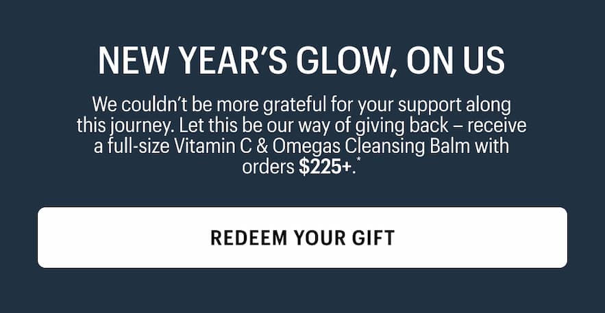 NEW YEAR'S GLOW ON US - Redeem Your Gift