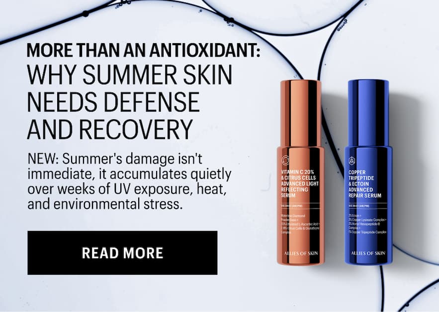 WHY SUMMER SKIN NEEDS DEFENSE - Read More