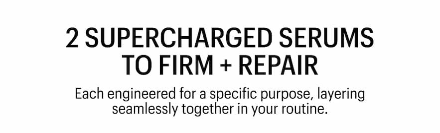 2 SUPERCHARGED SERUMS TO FIRM + REPAIR - Shop Now