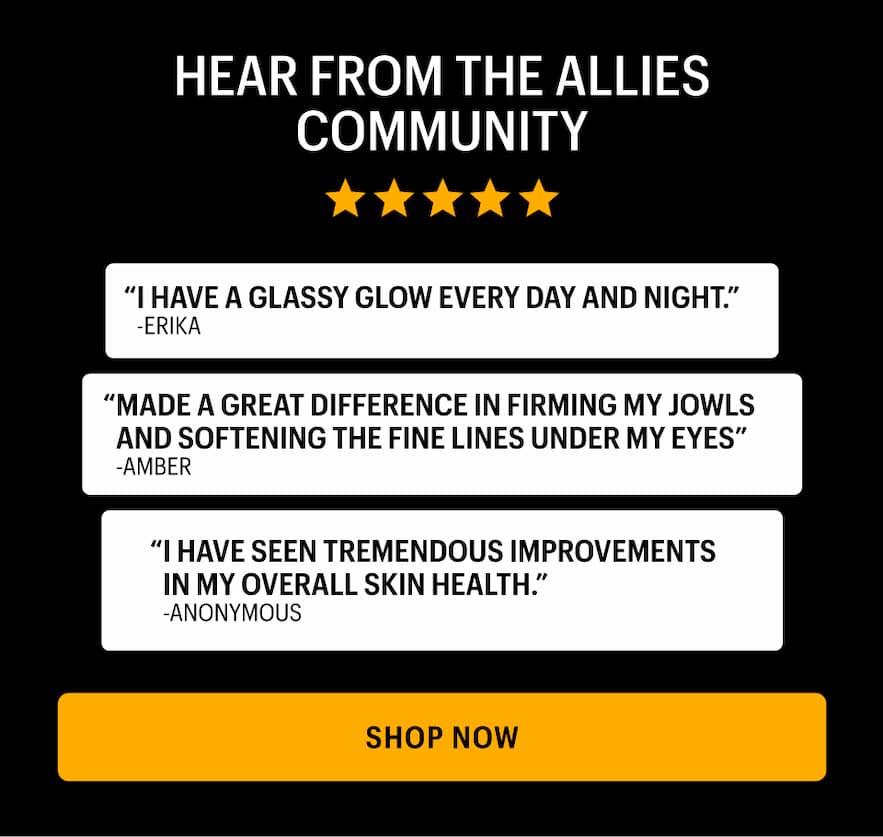 HEAR FROM THE ALLIES COMMUNITY - Shop Now 