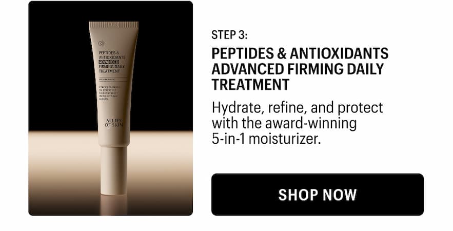 STEP 3 PEPTIDES & ANTIOXIDANTS ADVANCED FIRMING DAILY TREATMENT - Shop Now