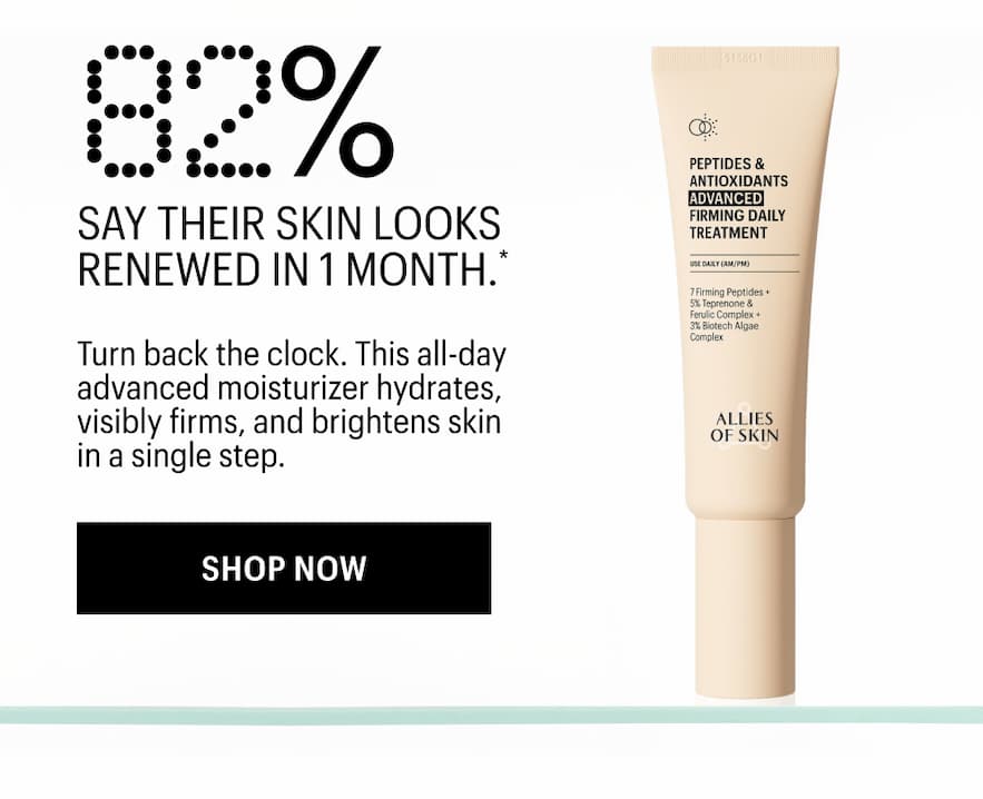 82% SAY SKIN LOOKS RENEWED - Shop Now