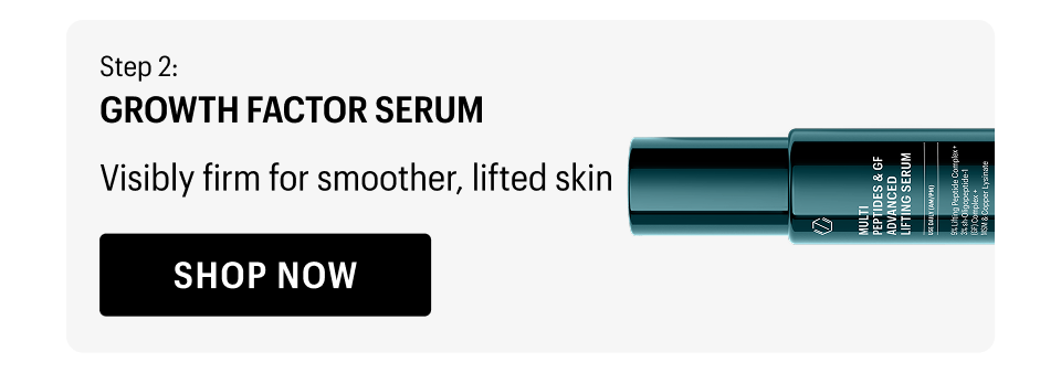 STEP 2 - GROWTH FACTOR SERUM - Shop Now