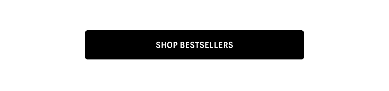 SHOP BESTSELLERS