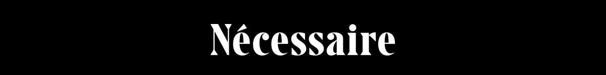 Nécessaire
