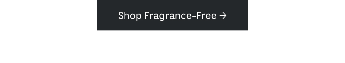 [ Shop Fragrance-Free ]