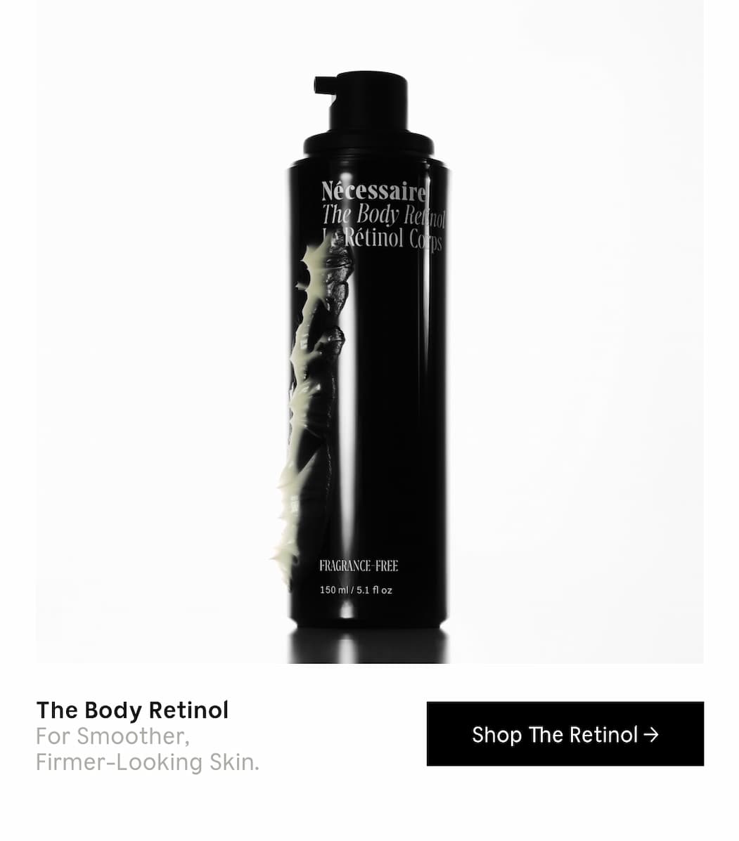 The Body Retinol | For Smoother, Firmer-Looking Skin. [.Shop The Retinol ]